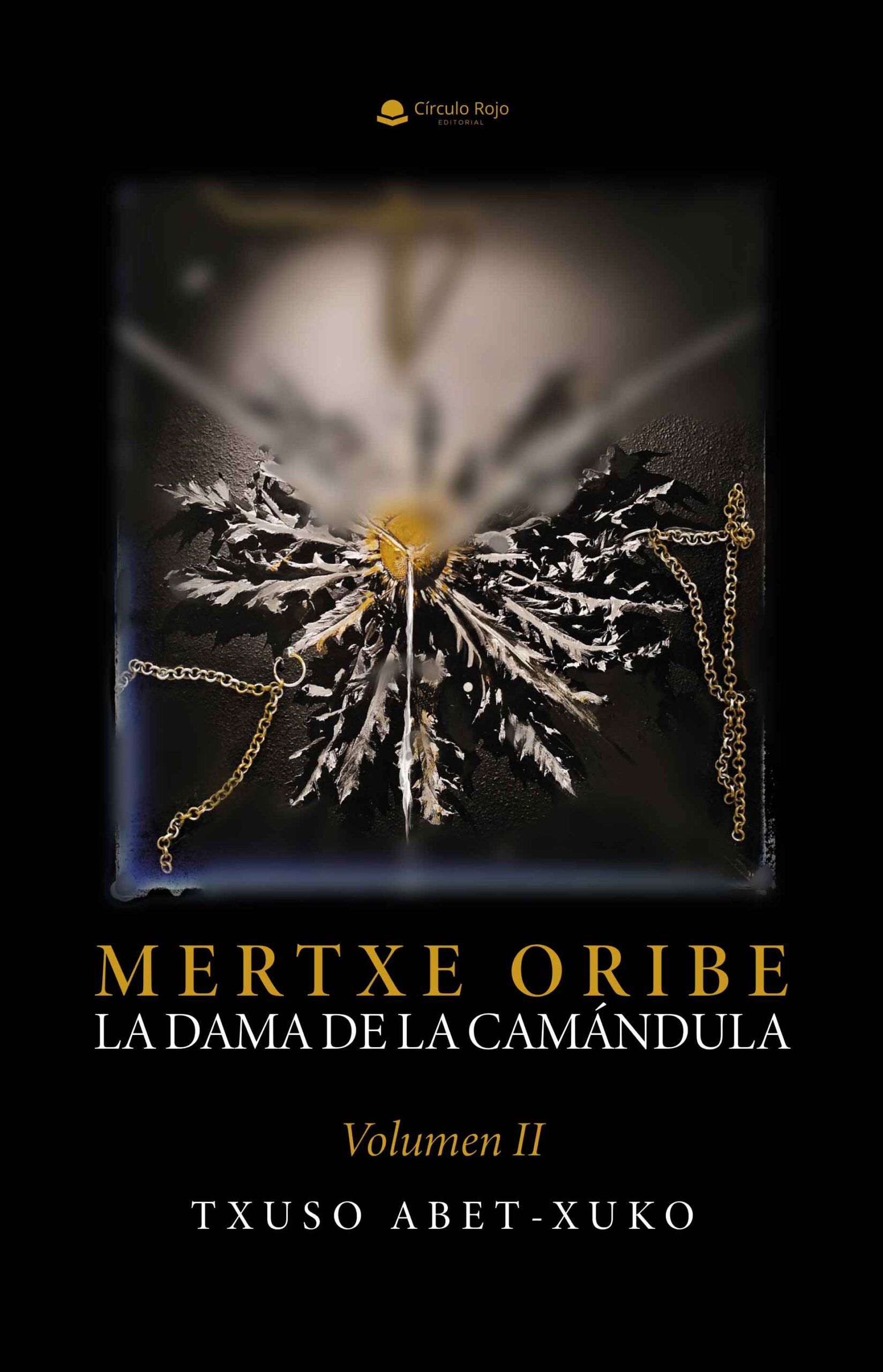 MERTXE ORIBE. La dama de la camándula. Volumen II