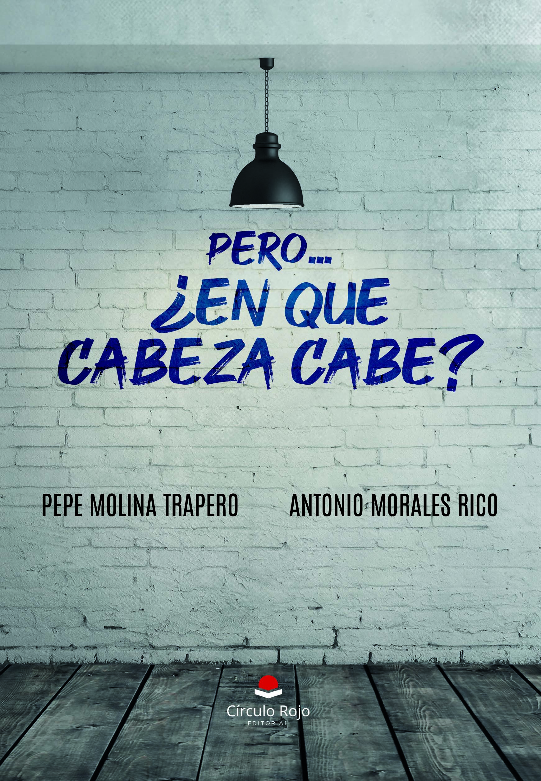 Pero… ¿En que cabeza cabe?