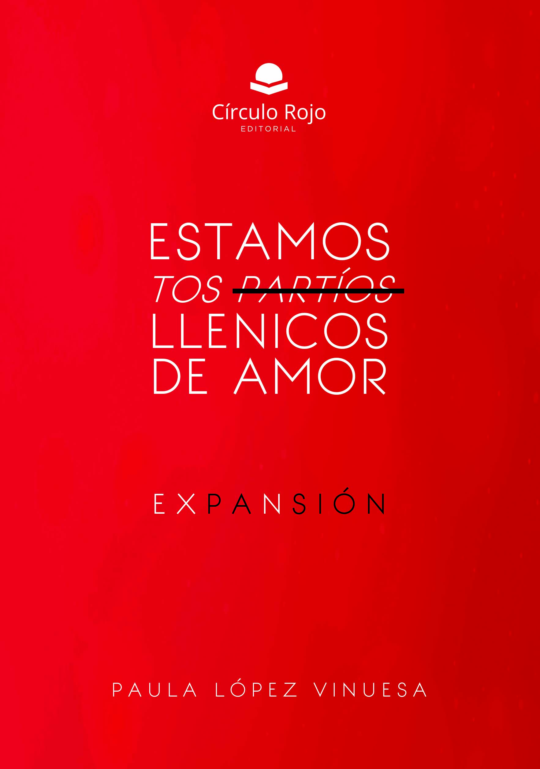 Estamos tos partíos llenicos de amor. Expansión