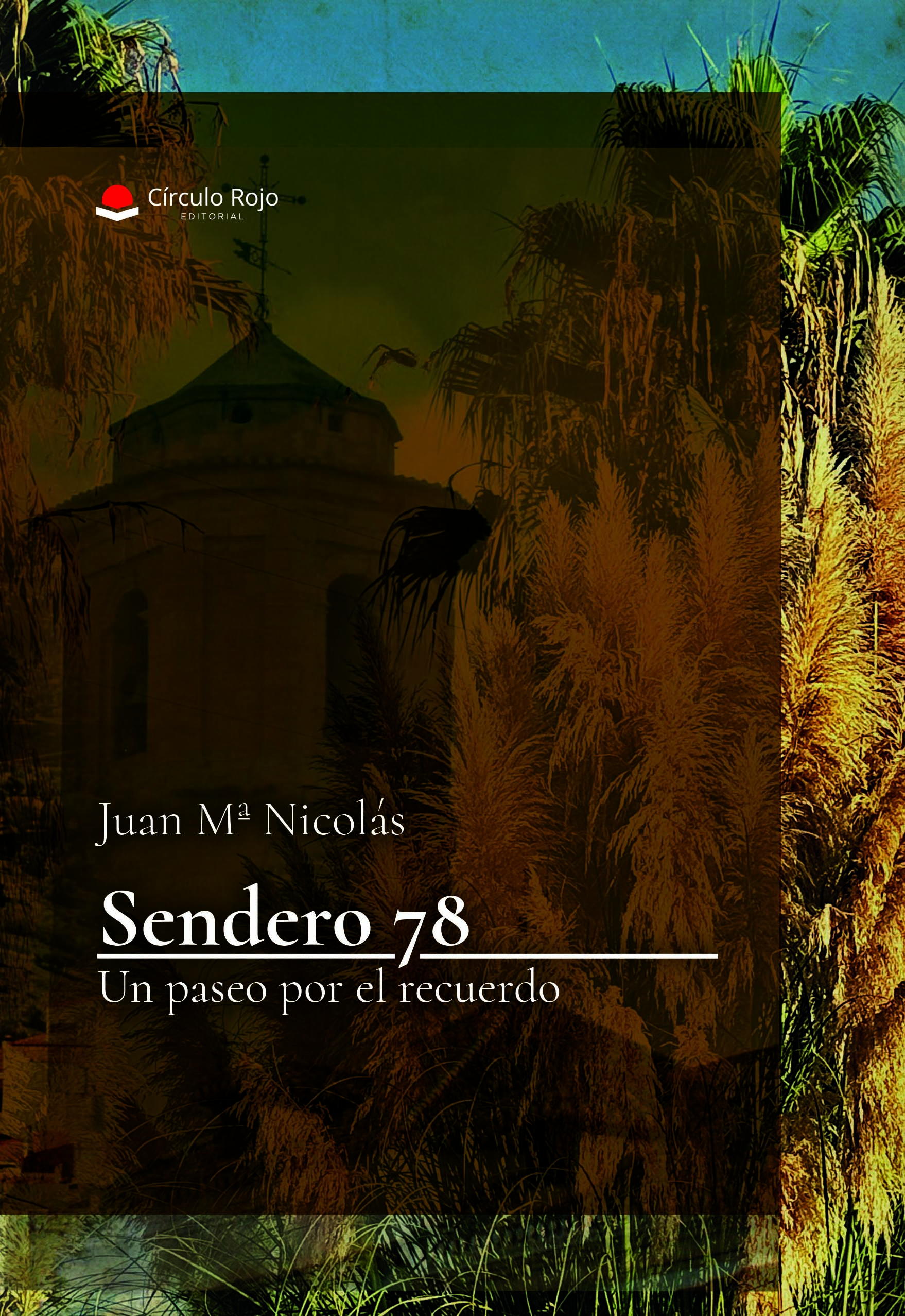 Sendero 78 Un paseo por el recuerdo